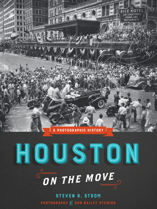 Title details for Houston on the Move by Steven Strom - Available